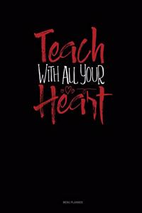 Teach With All You Heart