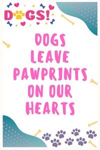 Dogs leave pawprints on our hearts