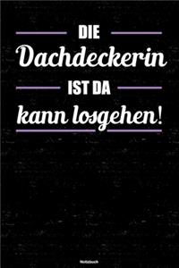 Die Dachdeckerin ist da kann losgehen! Notizbuch