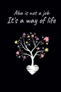 ABA Is Not a Job Its a Way of Life