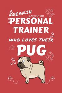 A Freakin Awesome Personal Trainer Who Loves Their Pug