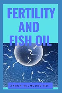 Fertility and Fish Oil