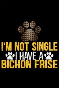 I'm Not Single I Have a Bichon Frise