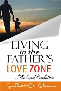 Living In The Father's Love Zone