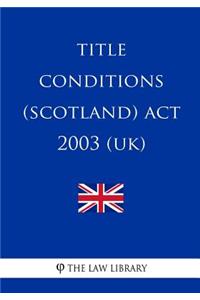 Title Conditions (Scotland) Act 2003 (UK)