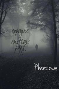 Exposure of Emotions Part II
