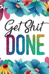 Get Shit Done