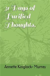 31 Days of Purified Thoughts.