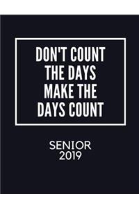 Don't Count the Days Make the Days Count