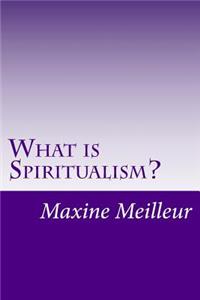 What is Spiritualism?