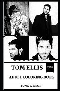 Tom Ellis Adult Coloring Book: Lucifer and Miranda Star, Erotica Sex Symbol and Beautiful Hot Model Inspired Adult Coloring Book