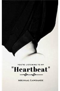 You're Listening to My Heartbeat