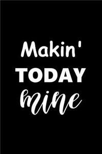 2019 Weekly Planner Motivational Saying Makin Today Mine 134 Pages