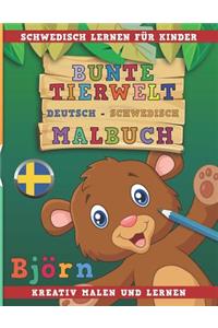 Bunte Tierwelt Deutsch - Schwedisch Malbuch. Schwedisch Lernen Für Kinder. Kreativ Malen Und Lernen.