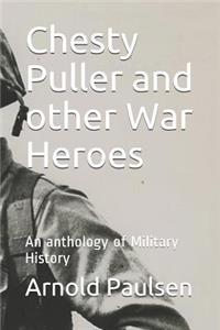 Chesty Puller and other War Heroes