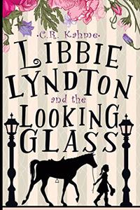 Libbie Lyndton and the Looking Glass