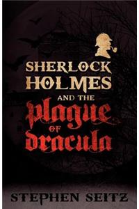 Sherlock Holmes and the Plague of Dracula