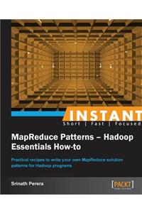 Instant MapReduce Patterns - Hadoop Essentials How-to