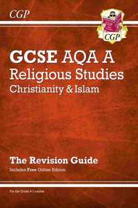 GCSE Religious Studies: AQA A Christianity & Islam Revision Guide (with Online Ed)