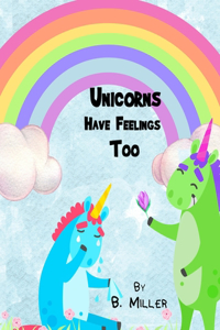 Unicorns Have Feelings Too