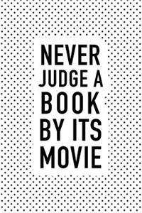 Never Judge a Book by It's Movie