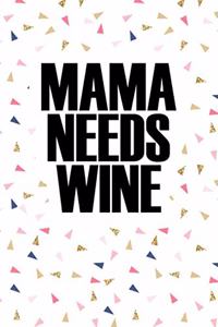 Mama Needs Wine