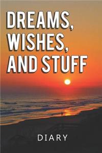 Dreams, Wishes and Stuff Diary