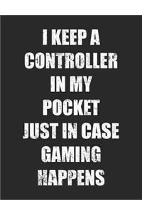 I Keep A Controller In My Pocket Just In Case Gaming Happens