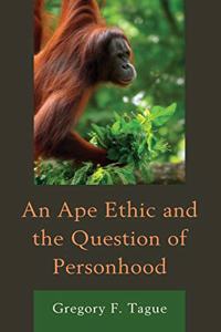 Ape Ethic and the Question of Personhood