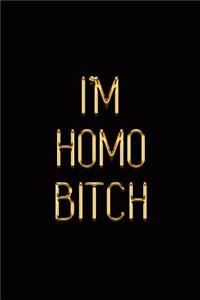 I'm Homo Bitch