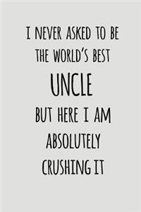 I Never Asked To Be The World's Best Uncle But Here I Am Absolutely Crushing It