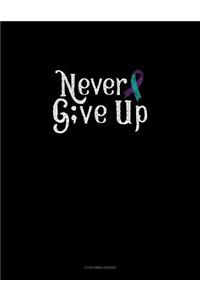 Never Give Up: 3 Column Ledger