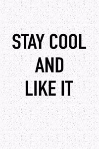 Stay Cool and Like It