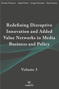 Redefining Disruptive Innovation & Added Value Networks in Media Business and Policy