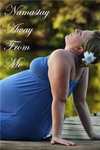 Namastay Away from Me Journal Resting Pregnancy