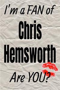 I'm a Fan of Chris Hemsworth Are You? Creative Writing Lined Journal