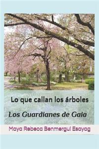 Lo Que Callan Los Ã�rboles: Los Guardianes de Gaia