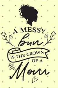 A Messy Bun Is the Crown of a Mom