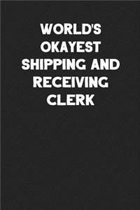 World's Okayest Shipping and Receiving Clerk