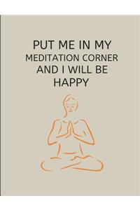 Put Me in My Meditation Corner and I Will Be Happy