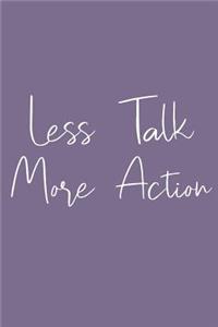 Less Talk More Action