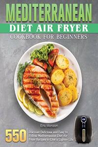 Mediterranean Diet Air Fryer Cookbook For Beginners