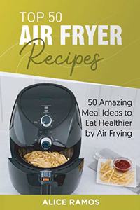 Top 50 Air Fryer Recipes