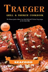 Traeger Grill and Smoker Cookbook - Seafood