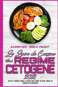 Le Livre De Recettes Du Régime Cétogène 2021