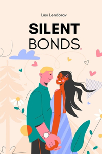 Silent Bonds