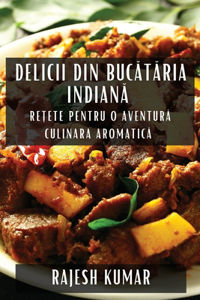 Delicii din Bucătăria Indiană