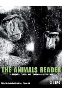 The Animals Reader: The Essential Classic and Contemporary Writings