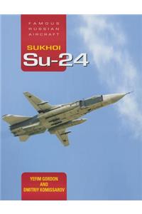 Sukhoi Su-24: Famous Russian Aircraft