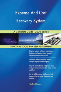 Expense And Cost Recovery System A Complete Guide - 2020 Edition